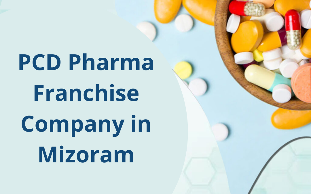 PCD Pharma Franchise Company in Mizoram