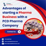 Advantages of starting a Pharma Business with a PCD Pharma Company