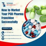 How to Market Your PCD Pharma Franchise Successfully