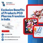 Exclusive Benefits of Products PCD Pharma Franchise in India